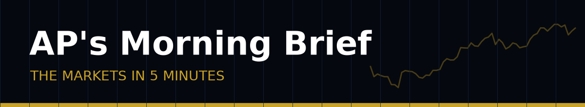 AP's Morning Brief: The markets in 5 minutes
